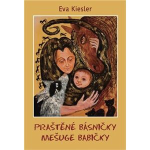 Praštěné básničky mešuge babičky - Eva Kiesler