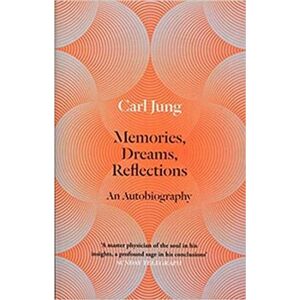 Memories, Dreams, Reflections. An Autobiography - Carl Gustav Jung