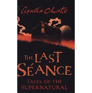 Last Seance : Tales of the Supernatural - Agatha Christie
