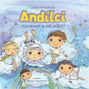 Andílci - Pohádky z obláčků - Lucie Stehlíková