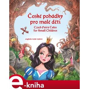 České pohádky pro malé děti - Czech Fairy Tales for Small Children. anglicko-české vydání - Eva Mrázková