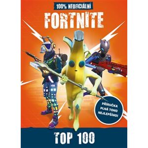 Fortnite - 100% neoficiální příručka Top 100 - kolektiv