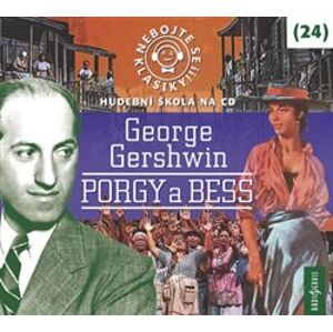 Nebojte se klasiky! 24 George Gershwin: Porgy a Bess, CD - George Gershwin