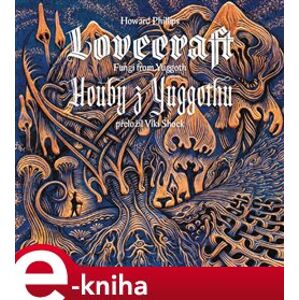Houby z Yuggothu / Fungi from Yuggoth - Howard Phillips Lovecraft