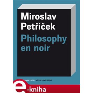 Philosophy en noir - Miroslav Petříček e-kniha