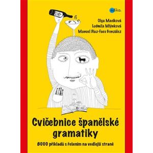 Cvičebnice španělské gramatiky. 8000 příkladů s řešením na vedlejší straně - Manuel Díaz-Faes González, Olga Macíková, Ludmila Mlýnková