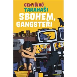 Sbohem, Gangsteři - Gen’ičiró Takahaši