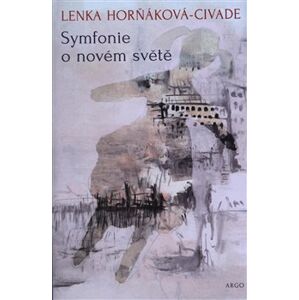 Symfonie o novém světě - Lenka Horňáková-Civade