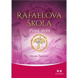 Rafaelova škola - Písně sirén - Renata Štulcová