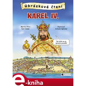 Obrázkové čtení - Karel IV. - Petr Vokáč, Martin Pitro e-kniha