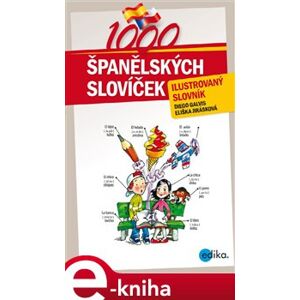 1000 španělských slovíček. Ilustrovaný slovník - Eliška Jirásková, Diego A. Galvis Poveda