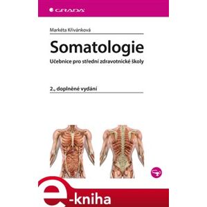 Somatologie. Učebnice pro střední zdravotnické školy, 2., doplněné vydání - Markéta Křivánková