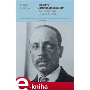 Rilkovy „Duineser Elegien“- Interpretace (a deklamace) - Miloš Kučera e-kniha