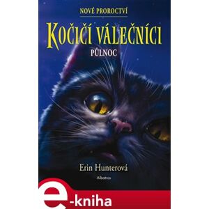 Kočičí válečníci: Nové proroctví 1 - Půlnoc - Erin Hunterová e-kniha