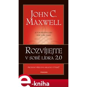 Rozvíjejte v sobě lídra 2.0 - John C. Maxwell e-kniha