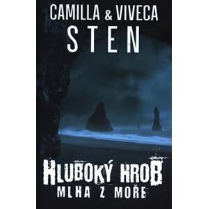 Hluboký hrob 2: Mlha z moře - Camilla Sten, Viveca Sten