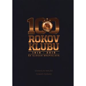 100 rokov klubu 1919-2019. ŠK Slovan Bratislava - Stanislav Májek, Tomáš Černák