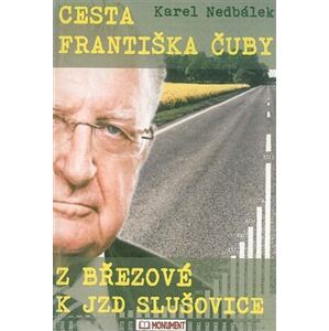 Cesta Františka Čuby z Březové k JZD Slušovice - Karel Nedbálek