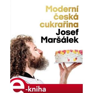 Moderní česká cukrařina - Josef Maršálek e-kniha