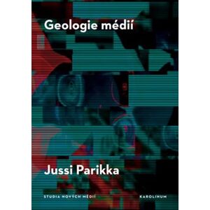 Geologie médií - Jussi Parikka