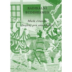 Radikální buddhismus. Malá čítanka (nejen) pro anarchisty - Max Ščur