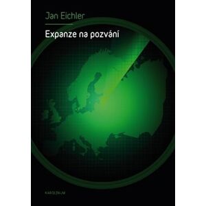 Expanze na pozvání. Rozšiřování NATO a jeho důsledky - Jan Eichler