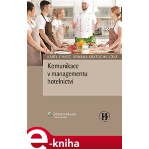 Komunikace v managementu hotelnictví - Karel Chadt, Romana Kratochvílová
