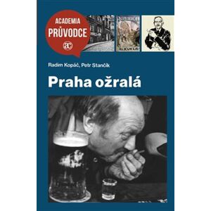 Praha ožralá - Radim Kopáč, Petr Stančík