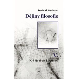 Dějiny filosofie V.. Od Hobbese k Humovi - Frederick Copleston