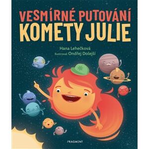 Vesmírné putování komety Julie - Hana D. Lehečková