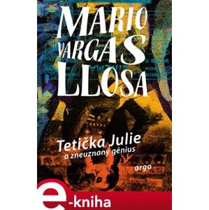 Tetička Julie a zneuznaný génius - Mario Vargas Llosa e-kniha