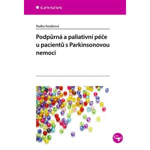 Podpůrná a paliativní péče u pacientů s Parkinsonovou nemocí - Radka Kozáková