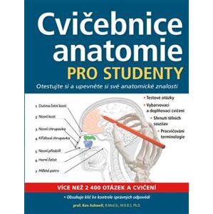 Cvičebnice anatomie pro studenty. Otestujte si a upevněte si své anatomické znalosti - Ken Ashwell