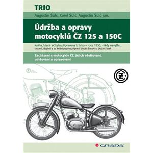 Údržba a opravy motocyklů ČZ 125 a 150C - Augustin Šulc, Karel Šulc, Augustin jun. Šulc