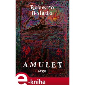 Amulet - Roberto Bolaňo