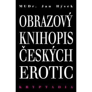 Obrazový knihopis českých erotic - Kryptadia IV. - Jan Hýsek