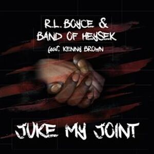R.L. Boyce & Band Of Heysek feat. Kenny Brown - Juke My Joint CD