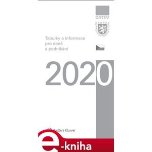 Tabulky a informace pro daně a podnikání 2020 - Ivan Brychta, Marie Hajšmanová, Petr Kameník, Vít Lederer