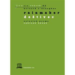 Rainmaker / Deštivec. Selected Poems / Vybrané básně - Bernard O’Donoghue