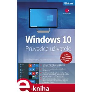 Windows 10. 2., přepracované a aktualizované vydání - Průvodce uživatele - Rudolf Pecinovský, Josef Pecinovský e-kniha