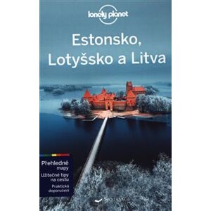 Estonsko, Lotyšsko a Litva - Lonely Planet - Hugh McNaughtan, Anna Kaminski, Ryan Ver Berkmoes