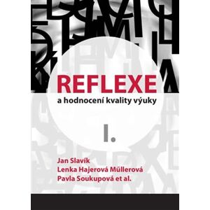 Reflexe a hodnocení kvality výuky I. - Jan Slavik, Lenka Hajerová Műllerová, Pavla Soukupová