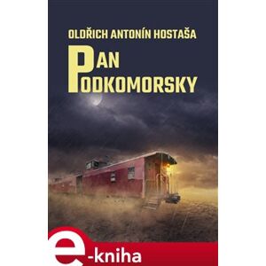 Pan Podkomorsky - Oldřich Antonín Hostaša