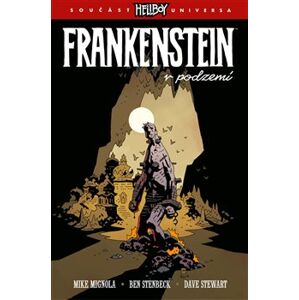 Frankenstein v podzemí - Mike Mignola