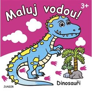 Dinosauři - Maluj vodou! - kolektiv autorů