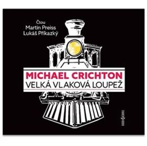 Velká vlaková loupež - Michael Crichton