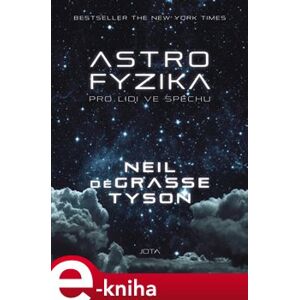 Astrofyzika pro lidi ve spěchu - Neil Degrasse Tyson e-kniha