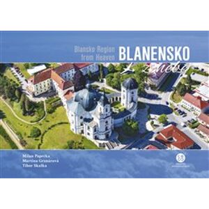 Blanensko z nebe / Blansko Region From Heaven - Tibor Skalka, Martina Grznárová, Milan Paprčka