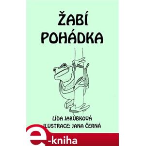 Žabí pohádka - Lída Jakúbková e-kniha
