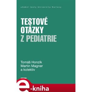 Testové otázky z pediatrie - Tomáš Honzík, Tomáš Magner